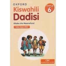 Kiswahili Dadisi Kitabu cha Mwanafunzi Gredi 6