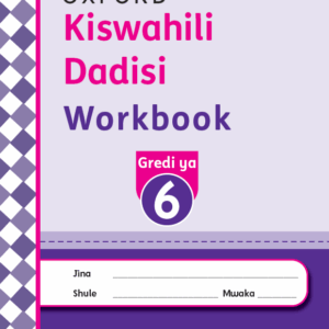 Kiswahili Dadisi Workbook Gredi 6