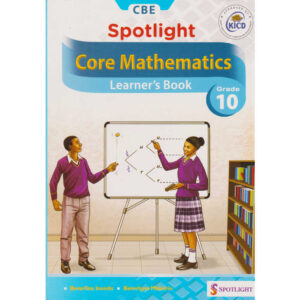 Spotlight Core Mathematics Learner's Book Grade 10