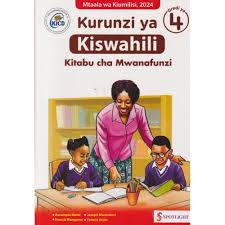 Spotlight Kurunzi ya Kiswahili Kitabu cha Mwanafunzi Gredi ya 4